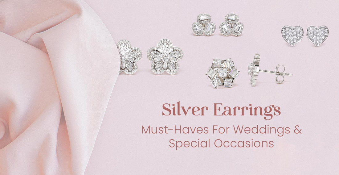 Silver Earrings For Women: Must-Haves For Weddings And Special Occasions