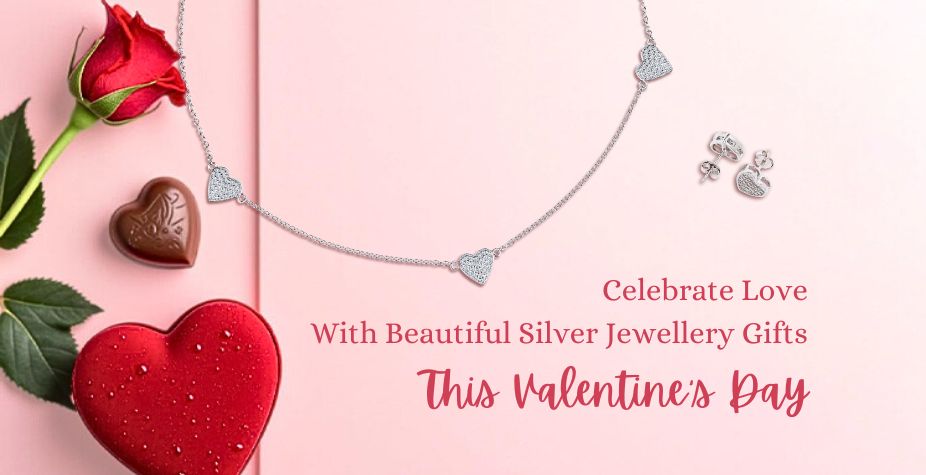 Celebrate Love With Beautiful Silver Jewellery Gifts This Valentine's Day