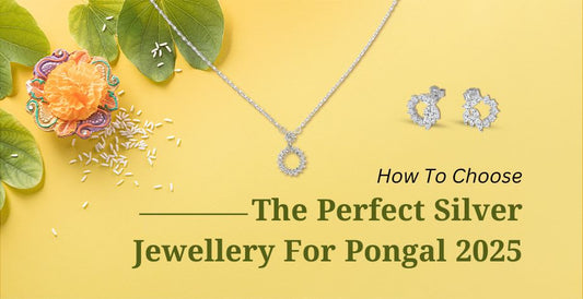 How To Choose The Perfect Silver Jewellery For Pongal 2025